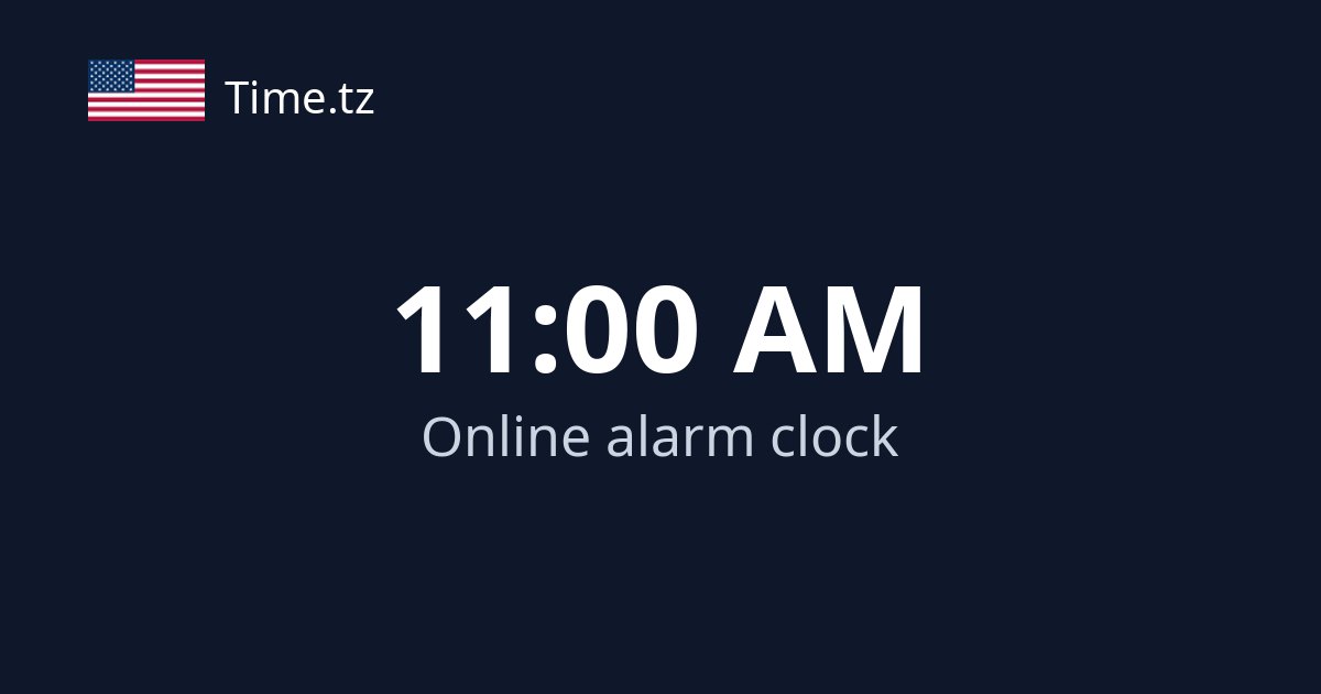 Set Alarm for 11:00 AM - Online Alarm Clock | Time.tz