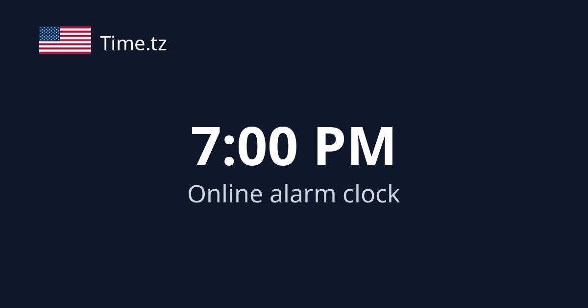 Set Alarm for 7:00 PM - Online Alarm Clock | Time.tz