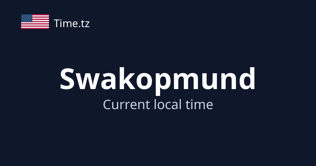Current Time in Swakopmund, Namibia | Time.tz