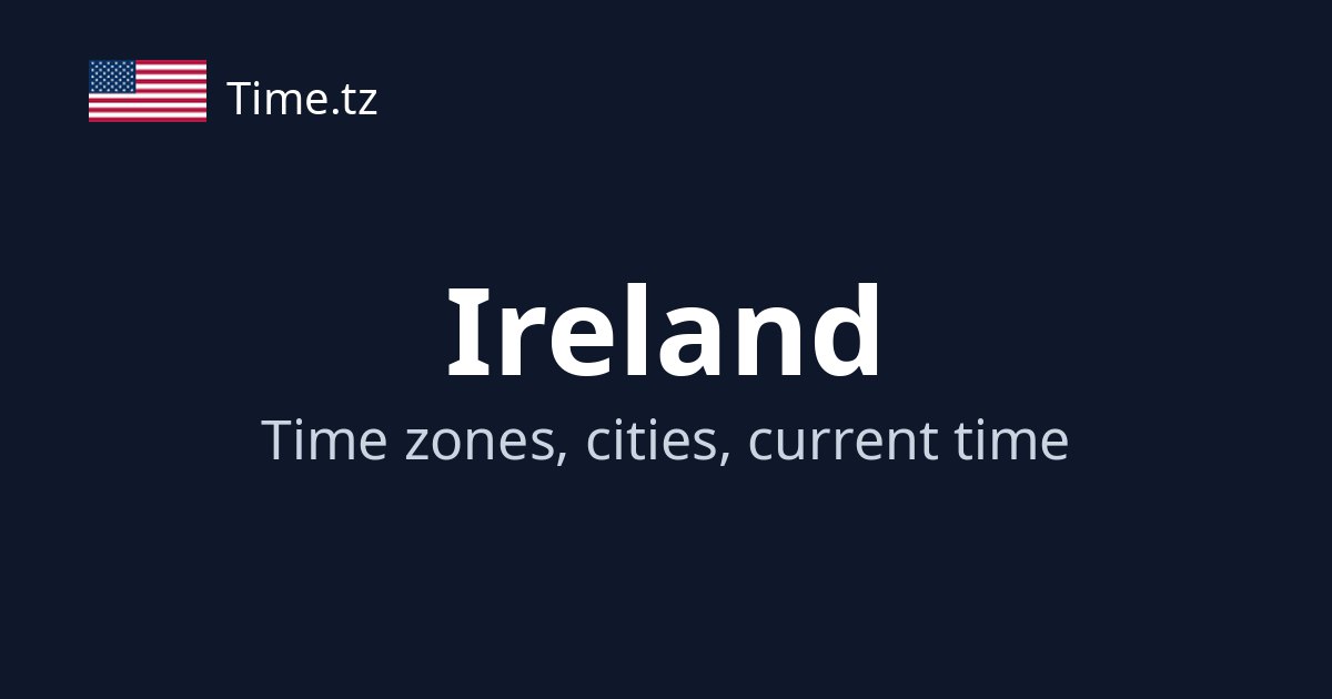 Current Time in Ireland | Time.tz