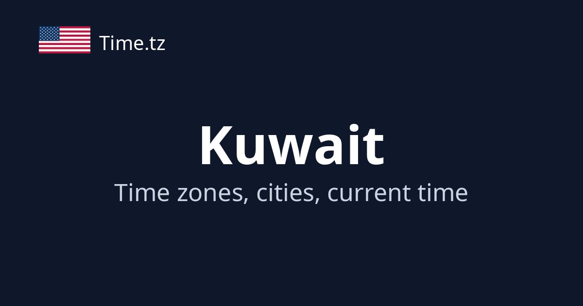Current Time in Kuwait | Time.tz
