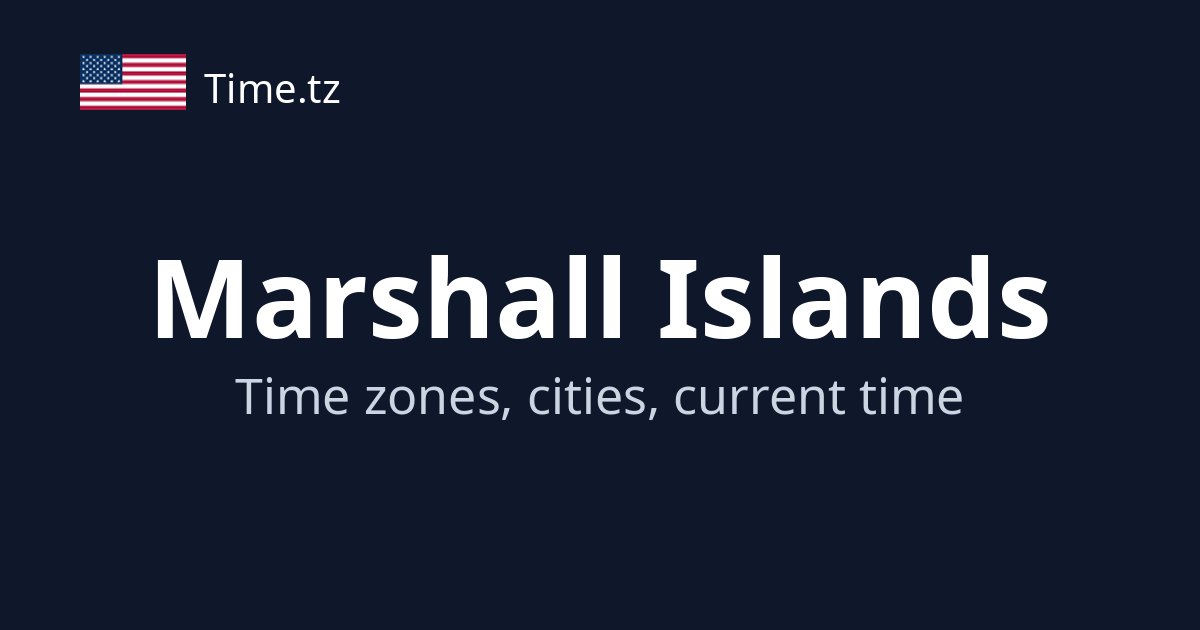 Current Time in Marshall Islands | Time.tz