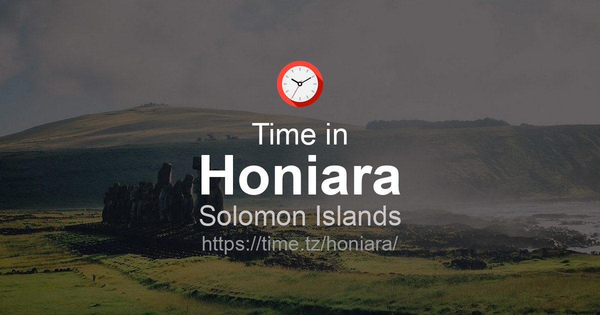 Current Time in Honiara, Solomon Islands | Time.tz