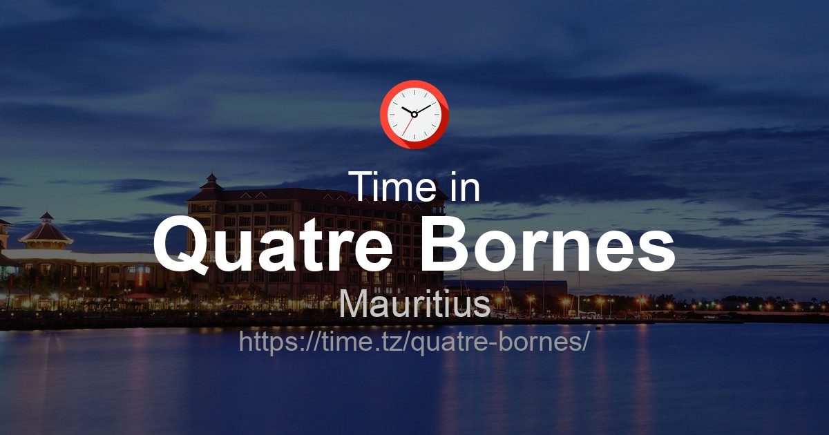 Current Time in Quatre Bornes, Mauritius | Time.tz